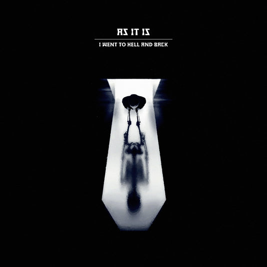 AS IT IS  - I WENT TO HELL & BACK