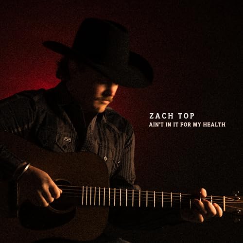 ZACH TOP - AIN'T IN IT FOR MY HEALTH (CD)