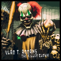 VLAD T. ADDAMS - THE KILLER CLOWN [CD]