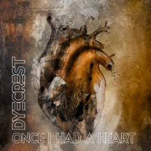 DYECREST - ONCE I HAD A HEART [CD]