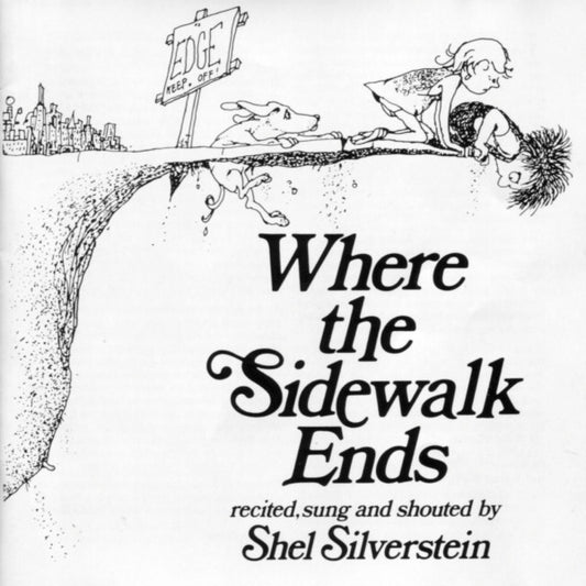 SILVERSTEIN, SHEL  - WHERE THE SIDEWALK ENDS