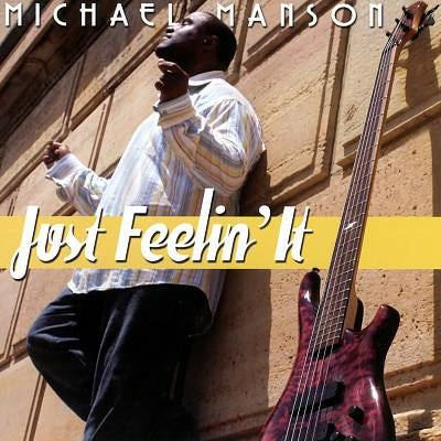 MANSON, MICHAEL  - JUST FEELIN' IT