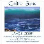 CRISP, JAMES  - CELTIC SEAS