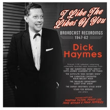DICK HAYMES - I LIKE THE LIKES OF YOU: BROADCAST RECORDINGS 1947-62 [CD]