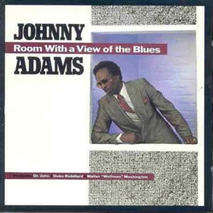 ADAMS, JOHNNY  - ROOM WITH A VIEW OF THE BLUES