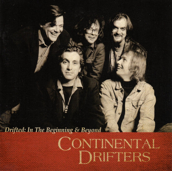 CONTINENTAL DRIFTERS  - DRIFTED: IN THE BEGINNING & BEYOND (2CDS