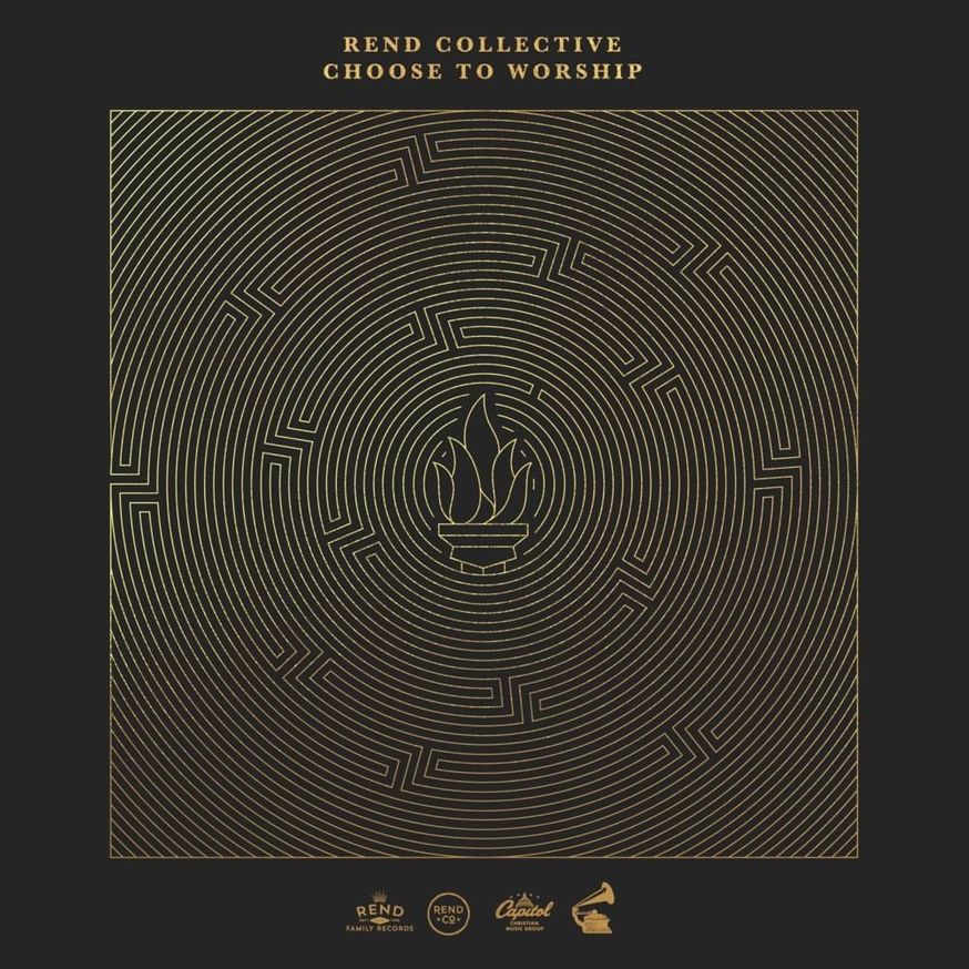REND COLLECTIVE  - CHOOSE TO WORSHIP