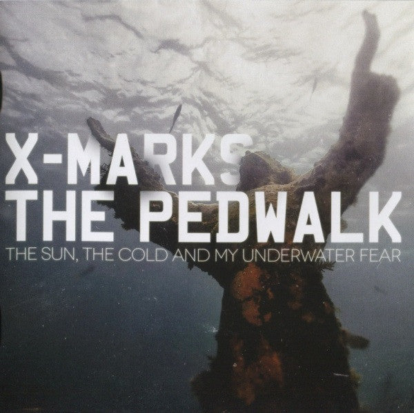 X-MARKS THE PEDWALK  - SUN THE COLD & MY UNDERWATER