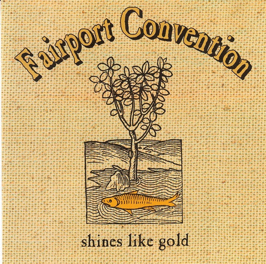 FAIRPORT CONVENTION  - SHINES LIKE GOLD