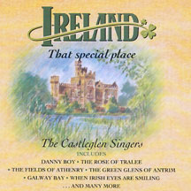 CASTLEGLEN SINGERS - IRELAND THAT SPECIAL PLACE [CD]