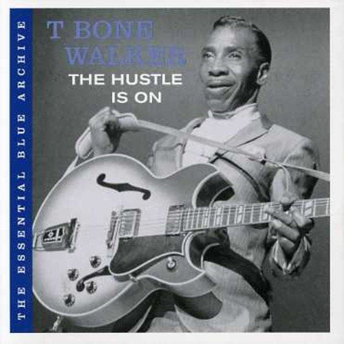 WALKER, T.BONE - THE HUSTLE IS ON