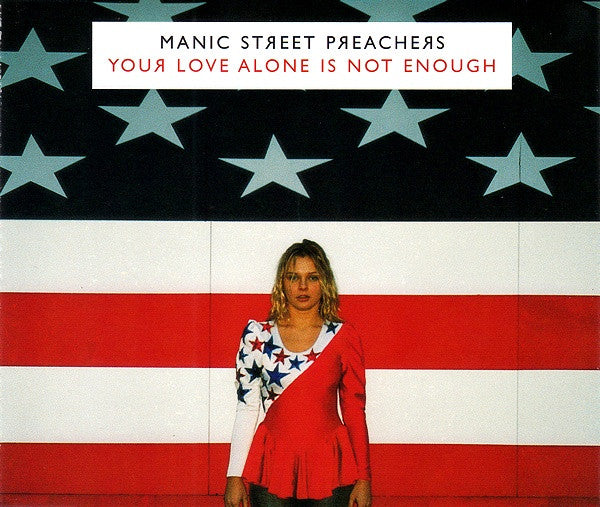MANIC STREET PREACHERS  - YOUR LOVE ALONE IS NOT ENOUGH PT 2