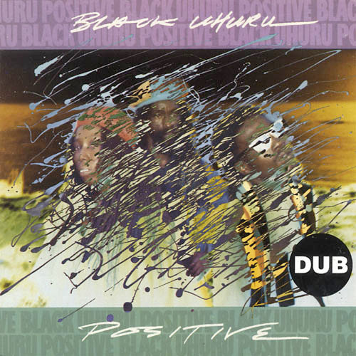 BLACK UHURU  - POSITIVE DUB