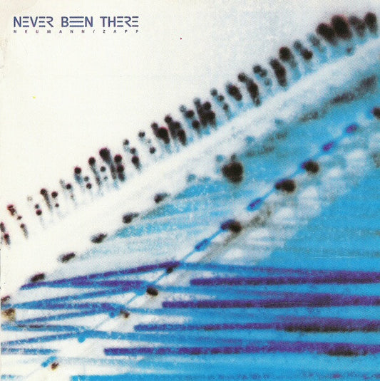 NEVER BEEN THERE  - NEVER BEEN THERE