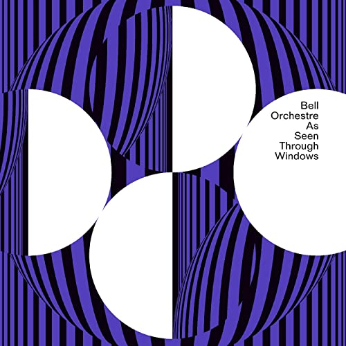 BELL ORCHESTRE - AS SEEN THROUGH WINDOWS (VINYL)