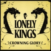 LONELY KINGS  - CROWNING GLORY