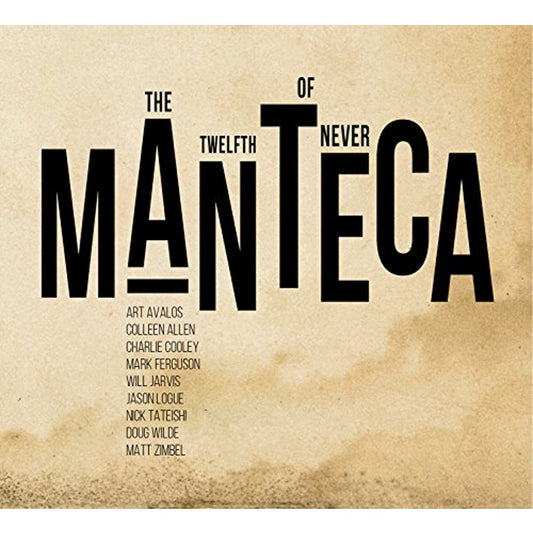 MANTECA  - TWELFTH OF NEVER