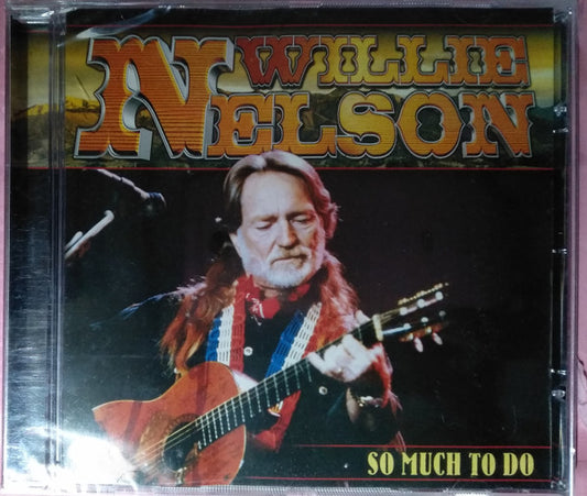 NELSON, WILLIE  - SO MUCH TO DO