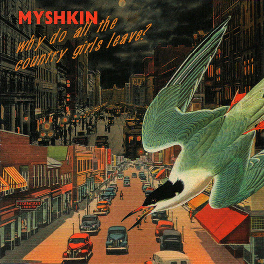 MYSHKIN  - WHY DO ALL THE COUNTRY GIRLS...