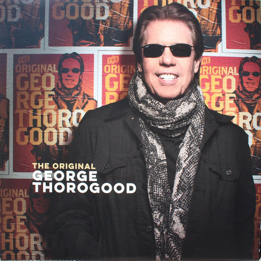 GEORGE THOROGOOD - THE ORIGINAL GEORGE THOROGOOD