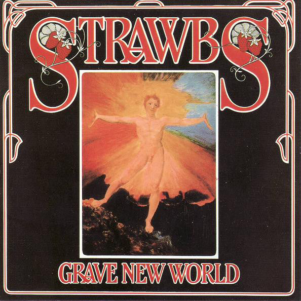 STRAWBS  - GRAVE NEW WORLD