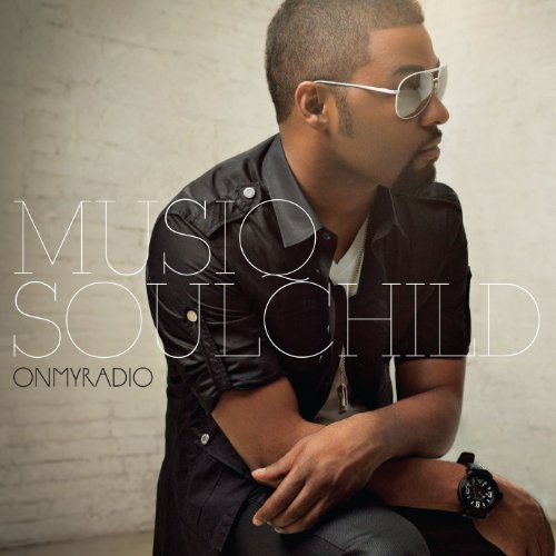 MUSIQ SOULCHILD - ON MY RADIO