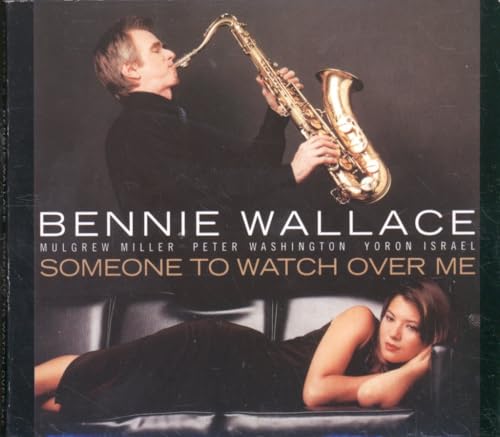 WALLACE, BENNIE - SOMEONE TO WATCH OVER ME