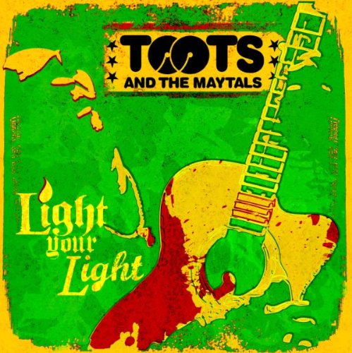 TOOTS AND THE MAYTALS - LIGHT YOUR LIGHT