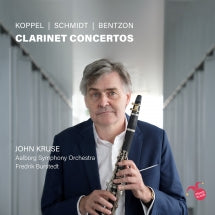 JOHN KRUSE & THE AALBORG SYMPHONY ORCHESTRA - KOPPEL, SCHMIDT & BENTZON: CLARINET CONCERTOS [CD]