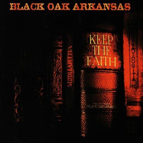 BLACK OAK ARKANSAS - KEEP THE FAITH