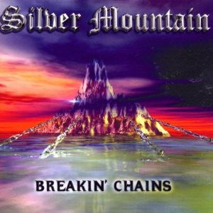 SILVER MOUNTAIN  - BREAKIN' CHAINS