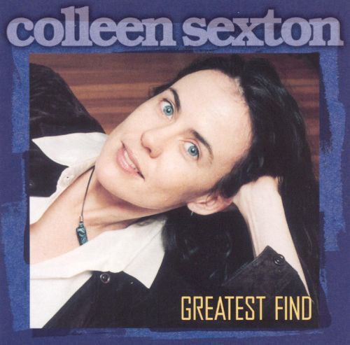 SEXTON, COLLEEN  - GREATEST FIND