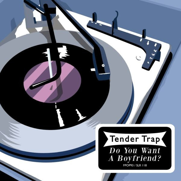 TENDER TRAP - DO YOU WANT A BOYFRIEND? - 7"