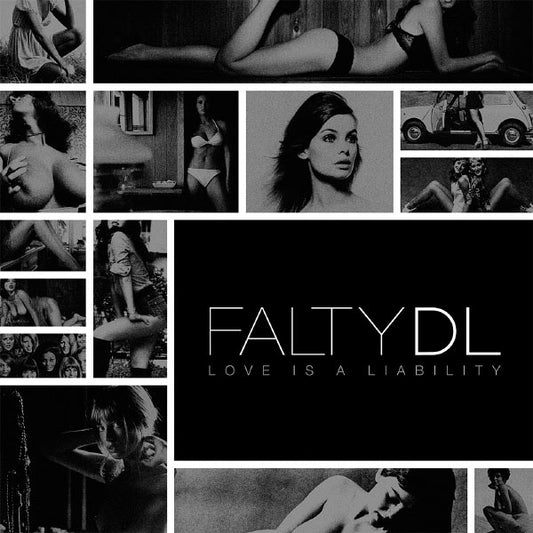 FALTYDL  - LOVE IS A LIABILITY