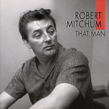 ROBERT MITCHUM - THAT MAN [CD]
