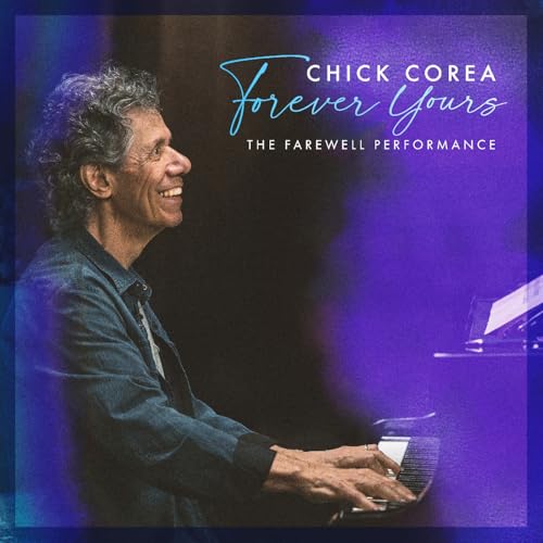 COREA, CHICK - FOREVER YOURS: THE FAREWELL CONCERT (VINYL)