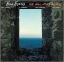 EVANS, BILL (PIANO)  - WE WILL MEET AGAIN