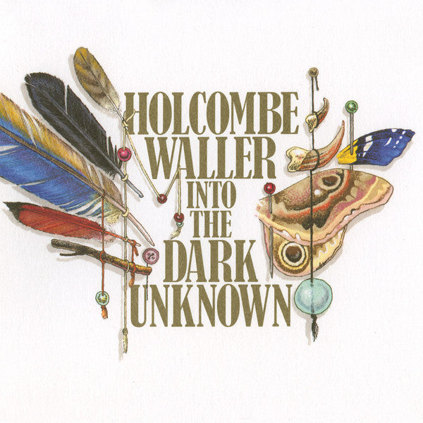 WALLER, HOLCOMBE  - INTO THE DARK UNKNOWN