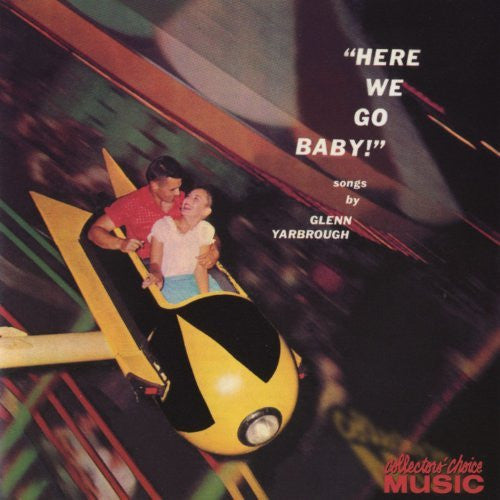 YARBROUGH, GLENN  - HERE WE GO BABY (REISSUE)