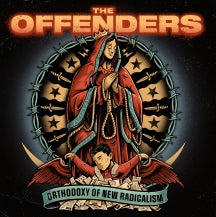 THE OFFENDERS - ORTHODOXY OF NEW RADICALISM [LP]