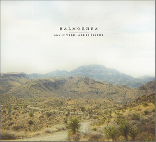 BALMORHEA  - ALL IS WILD ALL IS SILENT