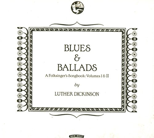 DICKINSON, LUTHER - BLUES & BALLADS (A FOLKSINGERS (CD)