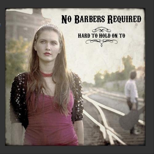 NO BARBERS REQUIRED - HARD TO HOLD ON TO