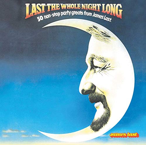 LAST, JAMES - LAST THE WHOLE NIGHT LONG