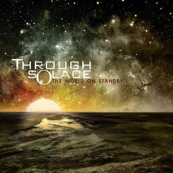 THROUGH SOLACE  - WORLD ON STANDBY