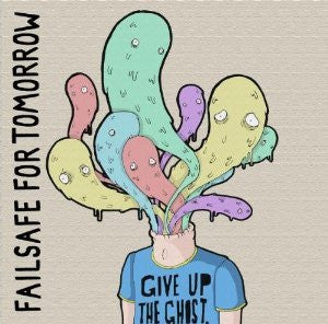 FAILSAFE FOR TOMORROW  - GIVE UP THE GHOST