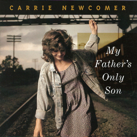 NEWCOMER, CARRIE  - MY FATHER'S ONLY SON