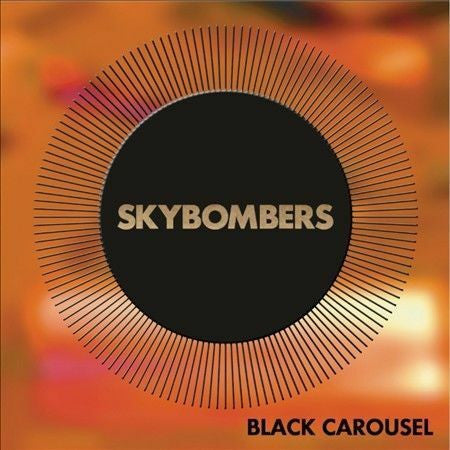 SKYBOMBERS  - BLACK CAROUSEL