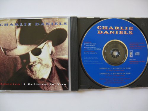 DANIELS, CHARLIE BAND  - AMERICA, I BELIEVE IN YOU