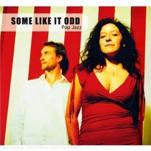 SOME LIKE IT ODD  - POP JAZZ